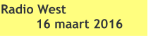 Radio West 16 maart 2016