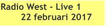 Radio West - Live 1 22 februari 2017